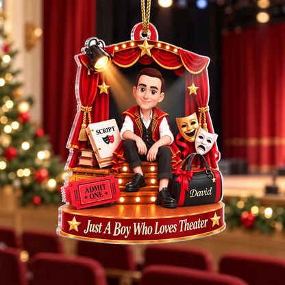 Acrylic Ornament, Just a Boy Who Loves Theater, Personalized Creative Christmas Gift for Young Stage Performer