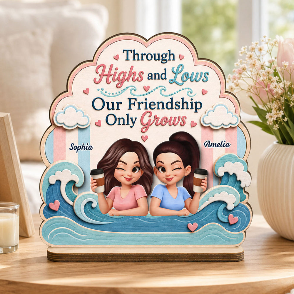 Personalized 2-Layer Wooden Plaque, Through Highs and Lows Quote, Unique Creative Gift for Close Friend