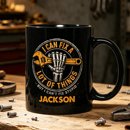 Personalized Full Color Mug, Skeleton Hand Gripping Wrench, Can't Fix Stupid Quote, Unique Gift for Mechanic