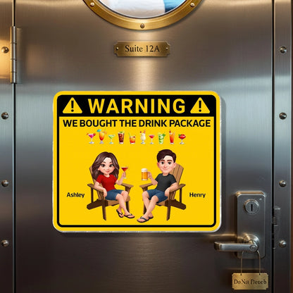 Personalized Acrylic Magnet Warning We Bought The Drink Package Cruise Door Decor - Unique Funny Gift for Couples