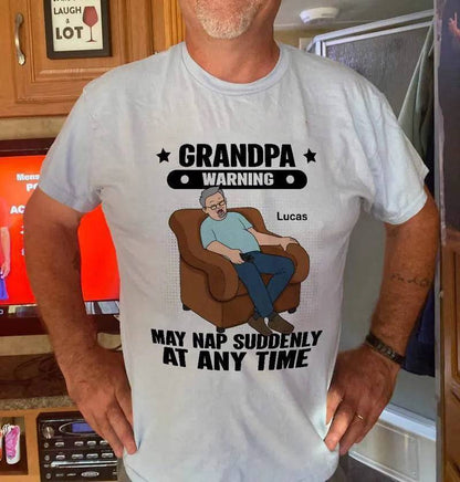 Grandpa Warning May Nap Suddenly At Any Time - Funny Father's Day Gift - Personalized Shirt Sweater Hoodie