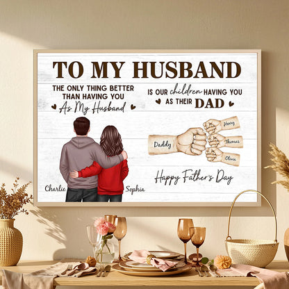 Personalized Poster, The Only Thing Better Than Having You As Husband, Hugging Couple Unique Father's Day Gift For Dad