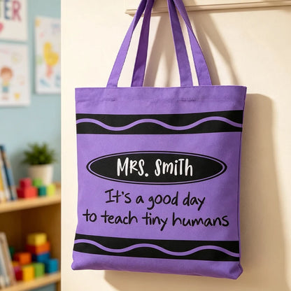 Personalized Teacher Tote Bag, Purple Crayon Design With Teach Tiny Humans Quote, Unique Gift