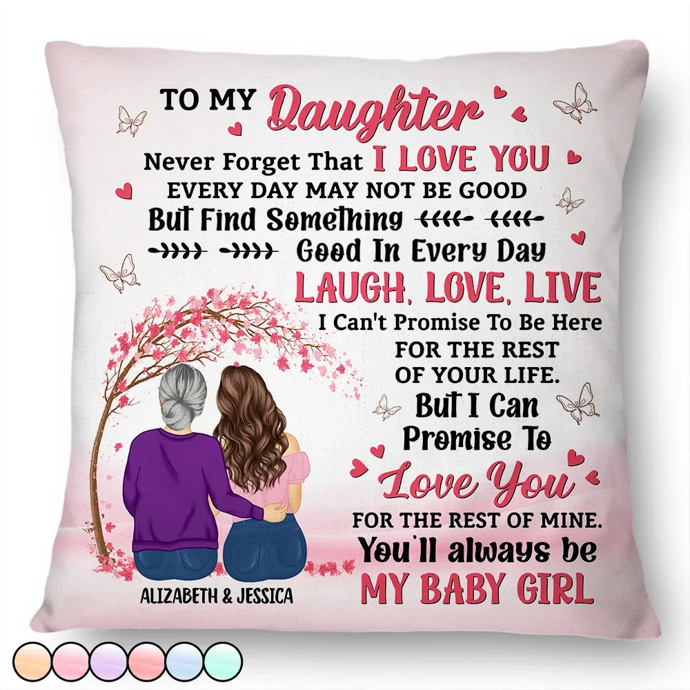 Gift For Daughter, Mom - Daughters (Adult) - My Daughter Never Forget That I Love You - Personalized Pillow