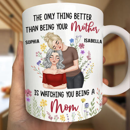 Gift For Mother,Mom - Daughters (Adult),New baby,New Mom,Happy - Better Than Being Your Mother - Personalized Mug