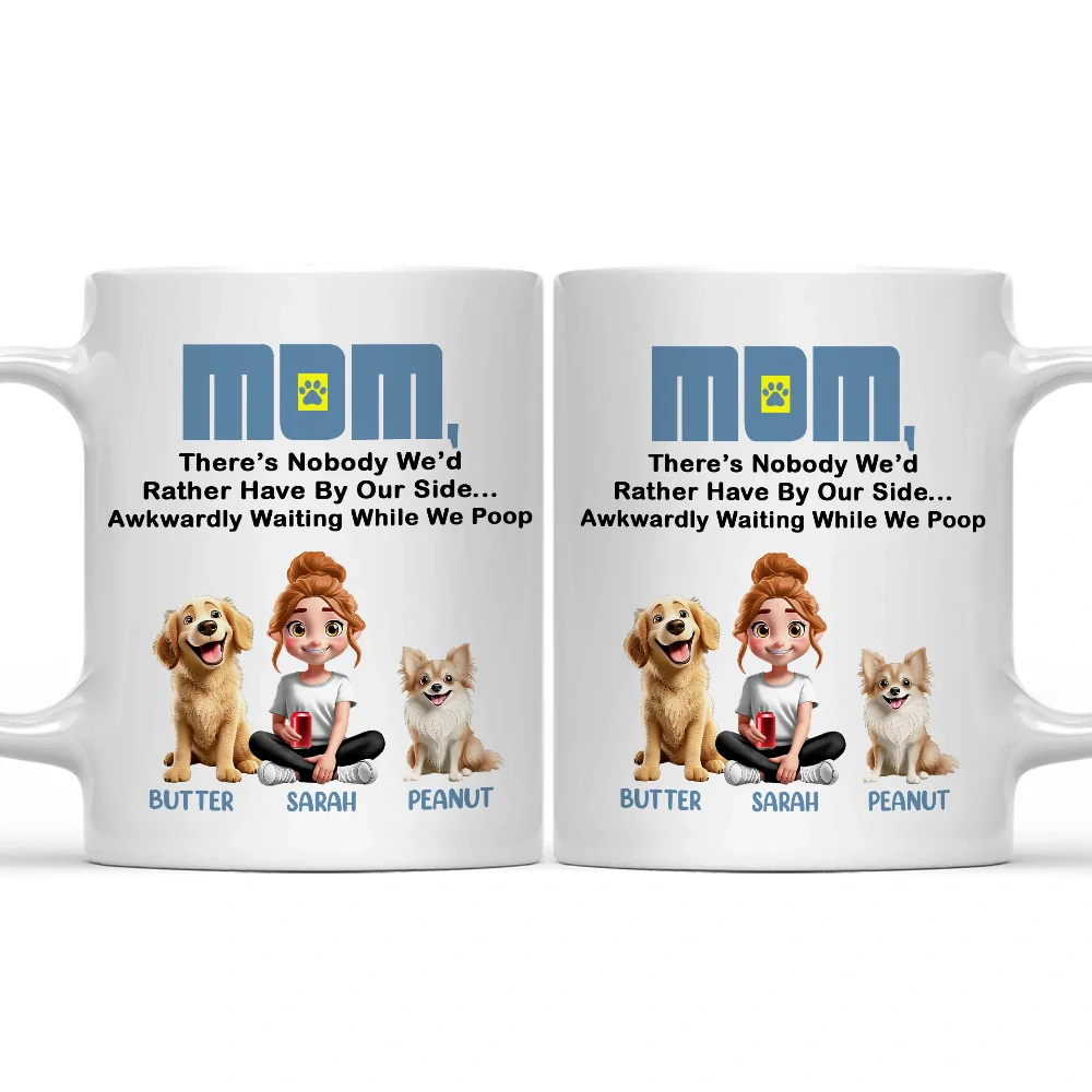 Dog Lovers, Dog Mom, Pet Lovers, Dog Dad - There's Nobody I'd Rather - Personalized Mug