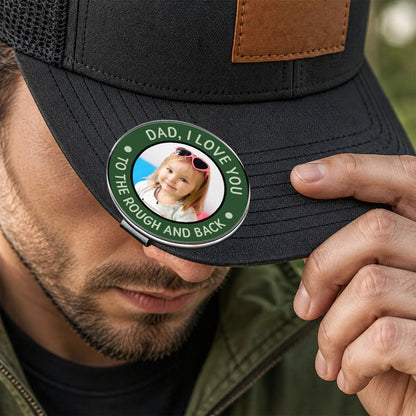 Acrylic Magnetic Hat Clip For Dad, I Love You To The Rough And Back, Heartwarming Custom Golf Gift