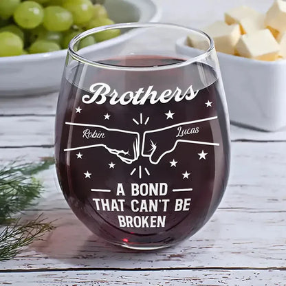 Personalized Brothers Wine Glass with Fist Bump Design Unique Gift for Brother A Bond That Can't Be Broken