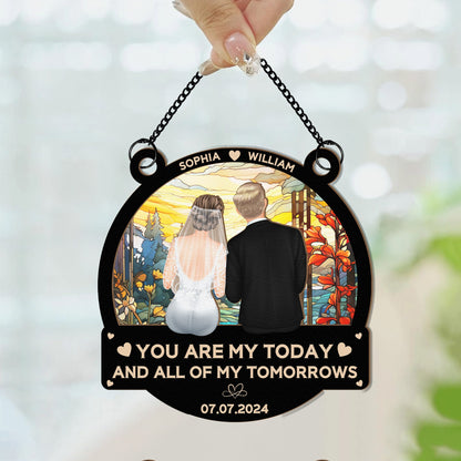 Custom Wedding Ornament - "You Are My Today and All of My Tomorrows" Personalized Window Hanging Decoration