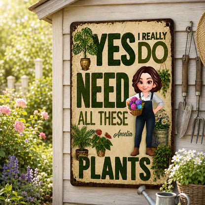 Personalized Rectangular Iron Sign, Yes I Really Do Need All These Plants, Creative Gift for Gardener