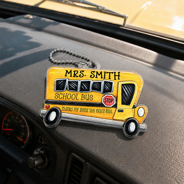 Acrylic Car Hanger with School Bus Art, Creative Gift for Driver, Thanks for Going the Extra Mile