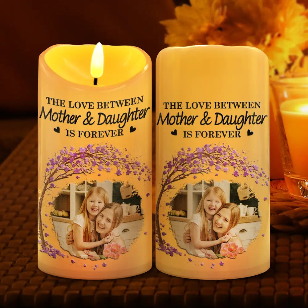 Gift For Mother, Mom - Daughters (Adult), Gift For Daughter, Gift For Son, Mom - Sons - Custom Photo The Love Between Mother & Daughters Is Forever - Personalized Flameless LED Candle