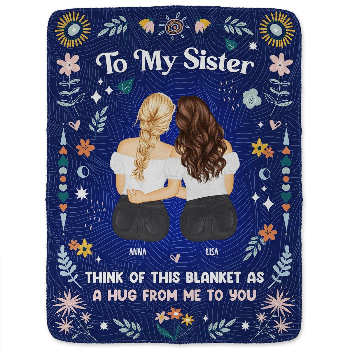 Fleece Blanket for Sister, Hugging Sisters Art with 'To My Sister' & 'A Hug from Me to You', Navy Floral, a Unique Gift