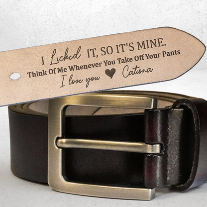 "Personalized Leather Belt – 'I Licked It, So It’s Mine' Custom Message – A Fun and Romantic Gift for Valentine’s Day or Special Occasions"