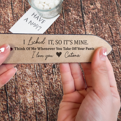 "Personalized Leather Belt – 'I Licked It, So It’s Mine' Custom Message – A Fun and Romantic Gift for Valentine’s Day or Special Occasions"