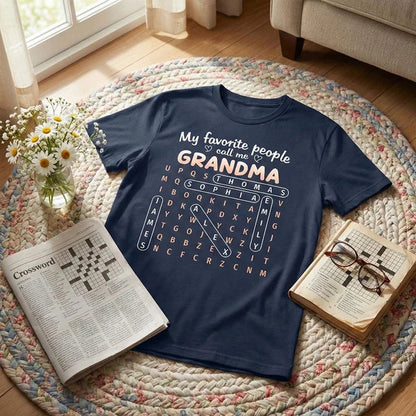 Personalized Classic Tee, My Favorite People Call Me Grandma Quote, Creative Gift for Grandma