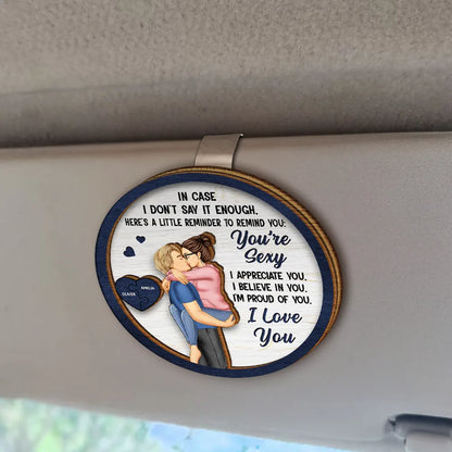 Love,Gift For Couples,Gift For Husband,Gift For Wife,Gift For Boyfriend,Gift For Girlfriend - In Case I Don't Say It Enough Couples - Personalized Custom Shaped Car Visor Clip
