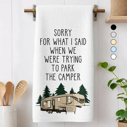Personalized Kitchen Towel, Sorry for What I Said Camper Humor, Creative Gift for RV Couples and Campers