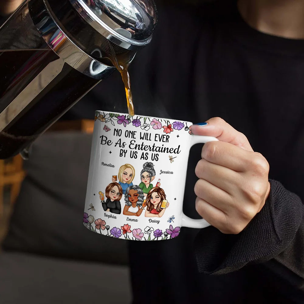 Gift For Bestie,Gift For Sisters,Gift For Women,Gifts For Colleagues,Funny - No One Will Ever Be As Entertained By Us As Us Bestie - Personalized White Edge-to-Edge Mug
