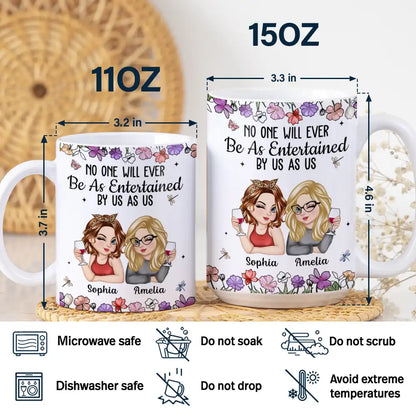 Gift For Bestie,Gift For Sisters,Gift For Women,Gifts For Colleagues,Funny - No One Will Ever Be As Entertained By Us As Us Bestie - Personalized White Edge-to-Edge Mug