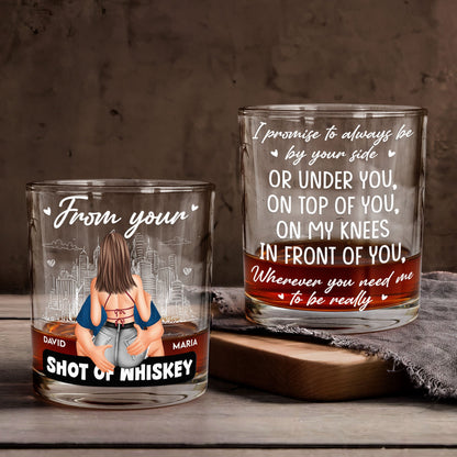 From Your Shot of Whiskey - Romantic Couple Personalized Whiskey Glass Gift, Sexy Anniversary Gift for Husband or Boyfriend