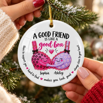 Personalized Ceramic Ornament, Good Friend Bra Quote, Funny Unique Christmas Gift for Best Friend