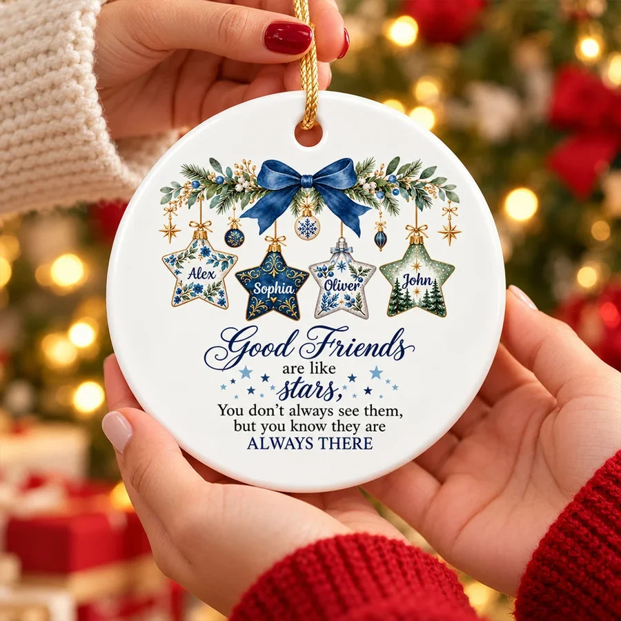 Personalized Ceramic Ornament, Good Friends Are Like Stars, Creative Gift for a Best Friend's Snowy Tree