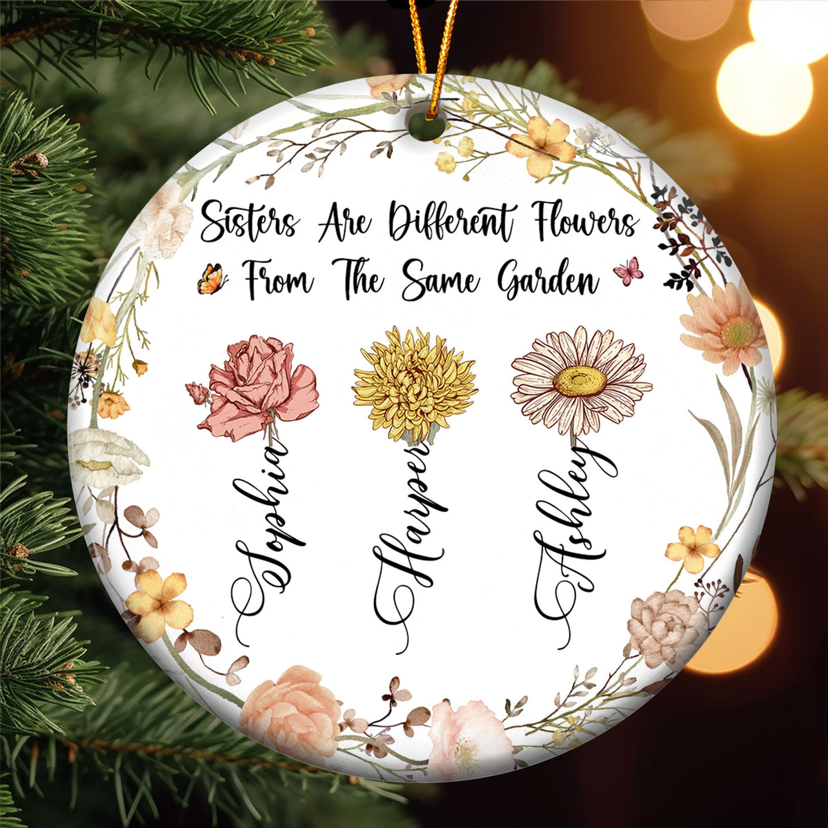 Sisters Are Different Flowers From The Same Garden Ceramic Ornament – Thoughtful Gift for Sisters
