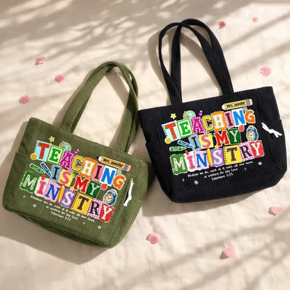 Teaching Is My Ministry Corduroy Side Pocket Tote, Creative Personalized Gift for Teacher and Classroom Use