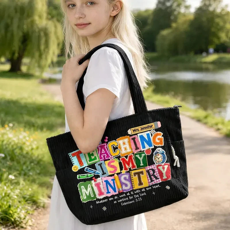 Teaching Is My Ministry Corduroy Side Pocket Tote, Creative Personalized Gift for Teacher and Classroom Use