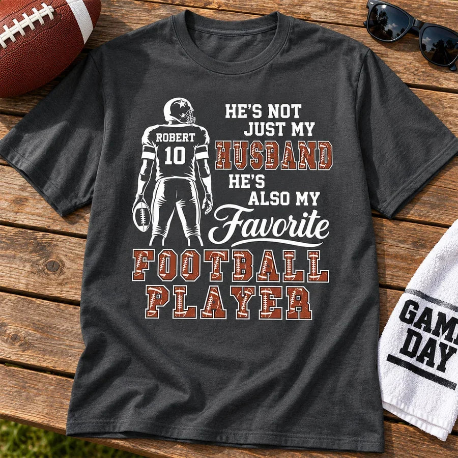 Personalized Classic Tee, My Favorite Football Player Quote, Creative Stadium Gift for Wife