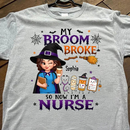 Funny Halloween Classic Tee, My Broom Broke Nurse Quote, Creative Personalized Gift for a Nurse Friend
