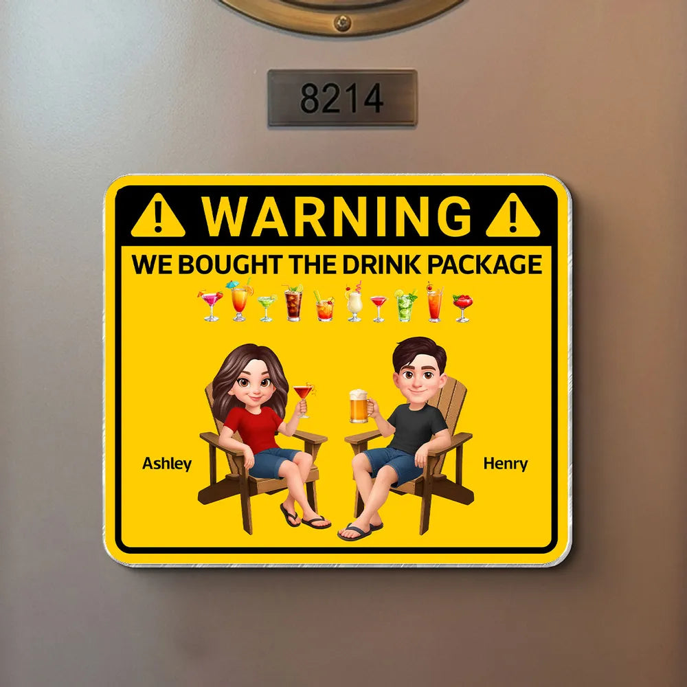 Personalized Acrylic Magnet Warning We Bought The Drink Package Cruise Door Decor - Unique Funny Gift for Couples