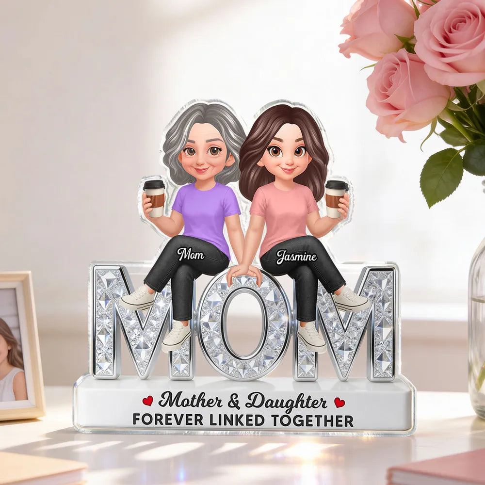 Personalized Shaped Acrylic Block Plaque Mother & Daughter Forever Linked Together, Cute Sitting Characters, Unique Gift for Mom