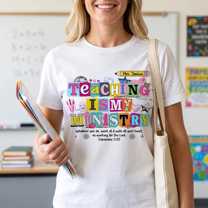 Personalized Classic Tee, Colorful Teaching Is My Ministry Art, Teacher Holding Folders in a Classroom, Unique Gift