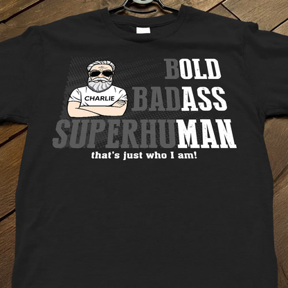 Funny Superhuman Classic Tee, Custom Bold Badass Shirt, Creative Gift for Grandpa He'll Wear Proudly