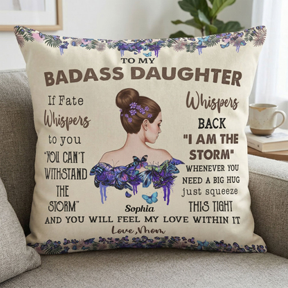Personalized Square Pillow, To My Badass Daughter Butterfly Quote, Unique Gift Idea for Daughter, Cozy Room Decor