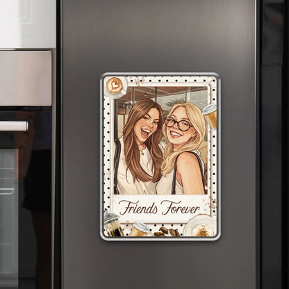 Friends Forever Personalized Acrylic Fridge Magnet, Laughing at a Cafe, Creative Gift for Best Friend