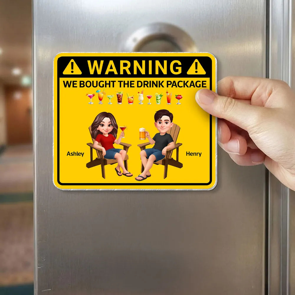 Personalized Acrylic Magnet Warning We Bought The Drink Package Cruise Door Decor - Unique Funny Gift for Couples