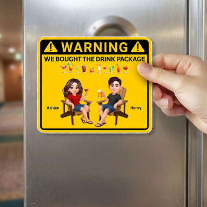 Personalized Acrylic Magnet Warning We Bought The Drink Package Cruise Door Decor - Unique Funny Gift for Couples