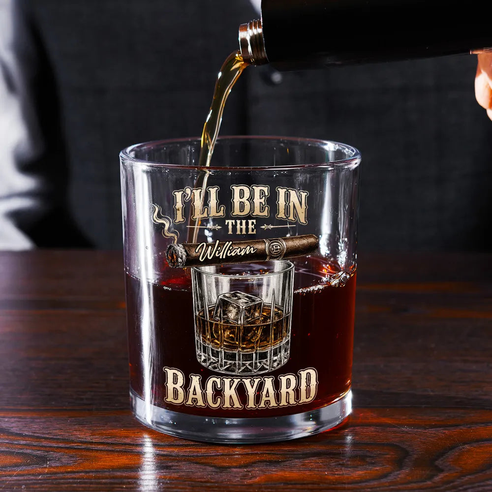 Custom Whiskey Glass with I'll Be in the Backyard Quote, Creative Gift with Vintage Bar Style