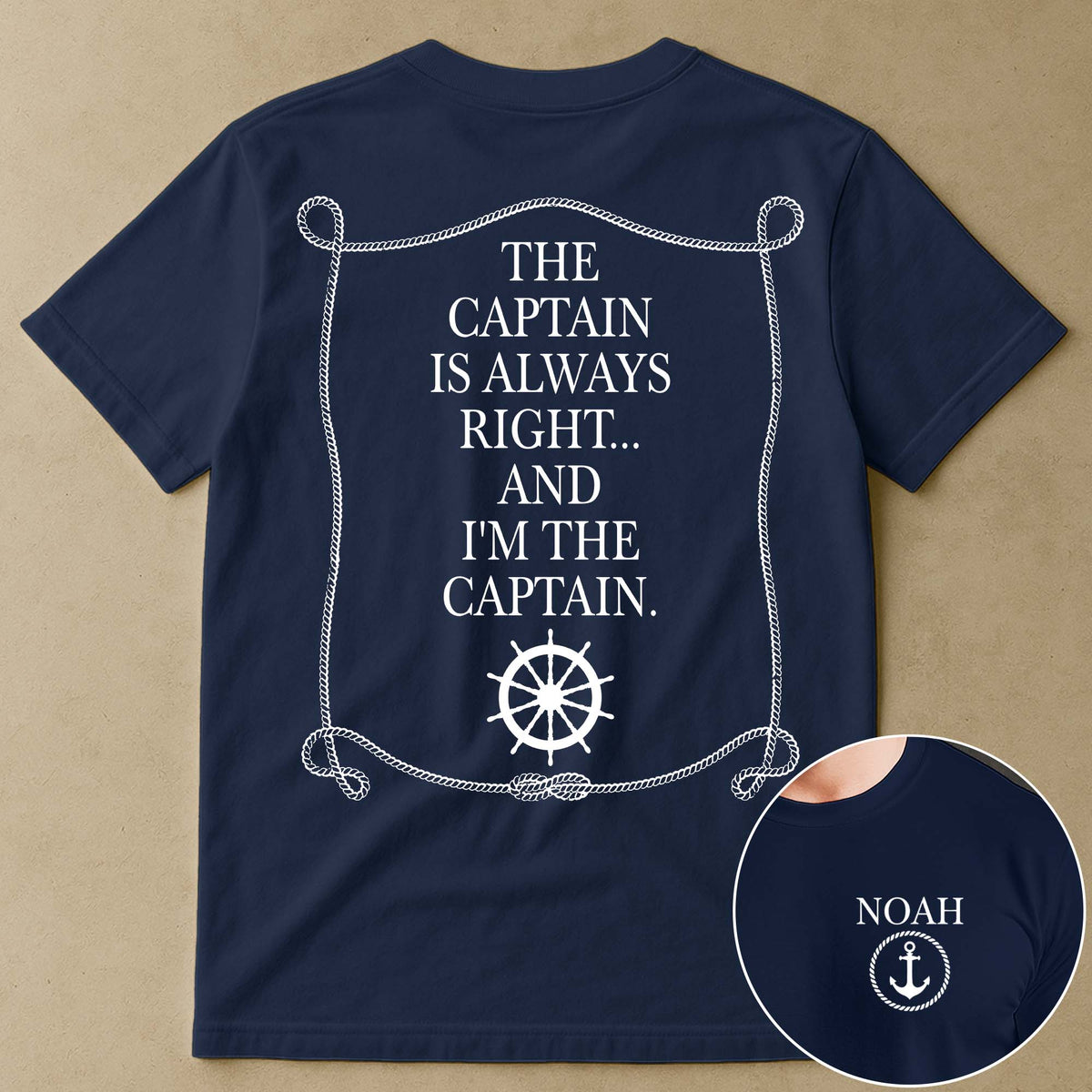 Personalized Dual Print Classic Tee, The Captain Is Always Right Nautical Unique Gift for Boating Fan