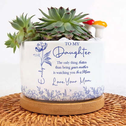 Ceramic Planter with Tray, To My Daughter Love Mom Quote, Blue Botanical Calming Decor, Unique Personalized Gift