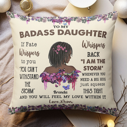 Personalized Square Pillow, To My Badass Daughter Butterfly Quote, Unique Gift Idea for Daughter, Cozy Room Decor