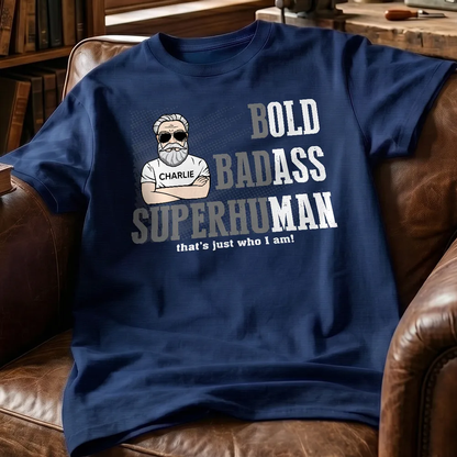 Funny Superhuman Classic Tee, Custom Bold Badass Shirt, Creative Gift for Grandpa He'll Wear Proudly