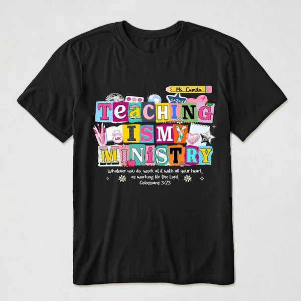 Personalized Classic Tee, Colorful Teaching Is My Ministry Art, Teacher Holding Folders in a Classroom, Unique Gift