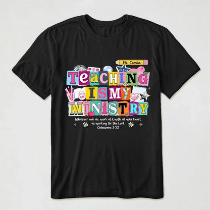 Personalized Classic Tee, Colorful Teaching Is My Ministry Art, Teacher Holding Folders in a Classroom, Unique Gift