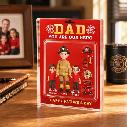 Dad You Are My Hero Acrylic Block Plaque, Custom Firefighter Family Keepsake Gift For Dad