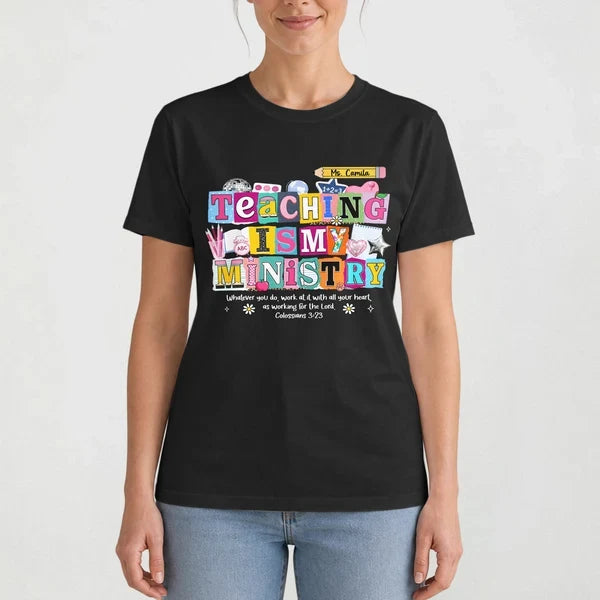 Personalized Classic Tee, Colorful Teaching Is My Ministry Art, Teacher Holding Folders in a Classroom, Unique Gift