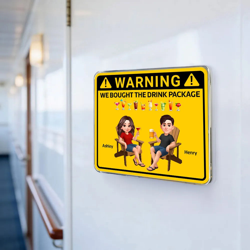 Personalized Acrylic Magnet Warning We Bought The Drink Package Cruise Door Decor - Unique Funny Gift for Couples
